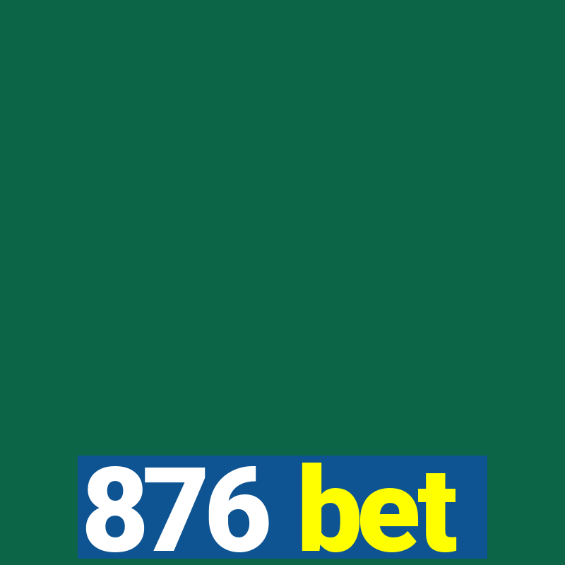 876 bet